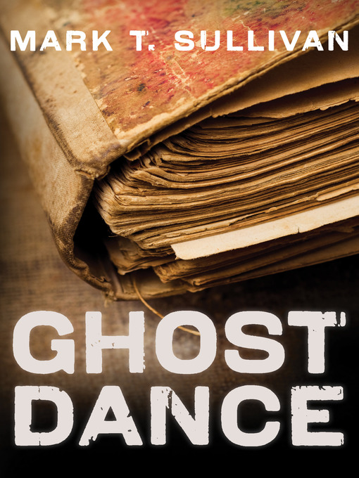Title details for Ghost Dance by Mark T. Sullivan - Wait list